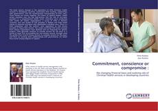 Bookcover of Commitment, conscience or compromise :