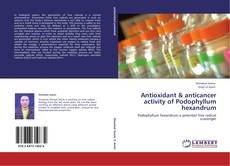 Portada del libro de Antioxidant & anticancer activity of Podophyllum hexandrum