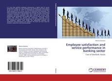 Portada del libro de Employee satisfaction and service performance in banking sector