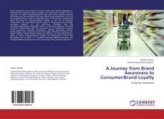 Capa do livro de A Journey from Brand Awareness to Consumer/Brand Loyalty 