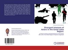 Buchcover von Divergent Interests of Actors in the Great Lakes Region: