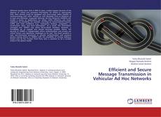 Bookcover of Efficient and Secure Message Transmission in Vehicular Ad Hoc Networks