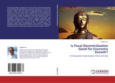 Is Fiscal Decentralization Good for Economic Growth? kitap kapağı