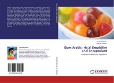 Gum Arabic: Halal Emulsifier and Encapsulant kitap kapağı