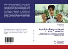 Somatic Embryogenesis and In Vitro Propagation kitap kapağı