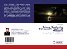 Bookcover of Primary Education for Trumpet in the Republic of Macedonia