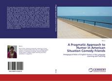 Buchcover von A Pragmatic Approach to Humor in American Situation Comedy Friends