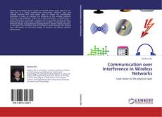 Bookcover of Communication over Interference in Wireless Networks
