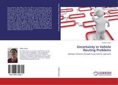 Uncertainty in Vehicle Routing Problems kitap kapağı