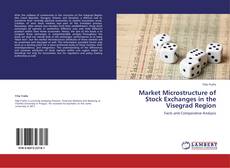 Market Microstructure of Stock Exchanges in the Visegrad Region kitap kapağı