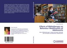 Effects of Bibliotherapy on Behaviour Modification of Adolescents kitap kapağı