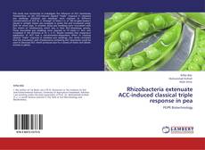 Bookcover of Rhizobacteria extenuate ACC-induced classical triple response in pea