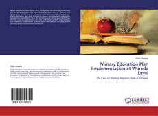 Portada del libro de Primary Education Plan Implementation at Woreda Level