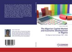 Bookcover of The Nigerian Capital Market and Economic Development in Nigeria