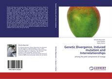 Genetic Divergence, Induced mutation and Interrelationships kitap kapağı