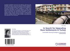 In Search for Upgrading Slum Settlements in Turkey kitap kapağı