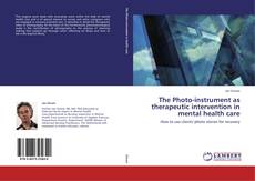 The Photo-instrument as therapeutic intervention in mental health care kitap kapağı