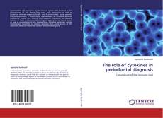Bookcover of The role of cytokines in periodontal diagnosis