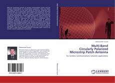 Multi-Band  Circularly Polarized  Microstrip Patch Antenna kitap kapağı