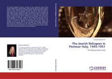 The Jewish Refugees in Postwar Italy, 1945-1951 kitap kapağı
