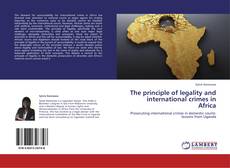 Bookcover of The principle of legality and international crimes in Africa