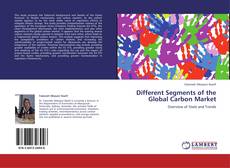 Capa do livro de Different Segments of the Global Carbon Market 
