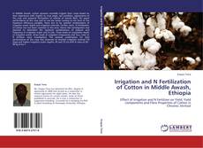 Irrigation and N Fertilization of Cotton in Middle Awash, Ethiopia kitap kapağı