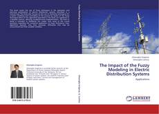Couverture de The Impact of the Fuzzy Modeling in Electric Distribution Systems