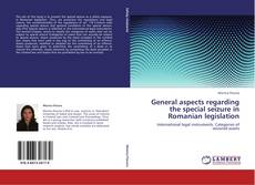 Portada del libro de General aspects regarding the special seizure in Romanian legislation