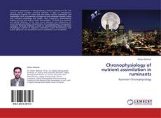 Bookcover of Chronophysiology of nutrient assimilation in ruminants