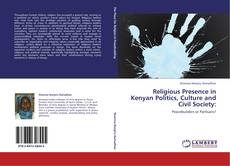 Couverture de Religious Presence in Kenyan Politics, Culture and Civil Society: