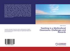 Borítókép a  Teaching in a Multicultural Classrooms: Challenges and Rewards - hoz