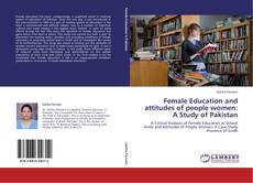 Female Education and attitudes of people women: A Study of Pakistan kitap kapağı