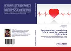 Bookcover of Age-dependent remodelling of the sinoatrial node and right atrium