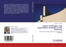 Bookcover of Impact of Mergers and Acquisitions of Banks on the Economy