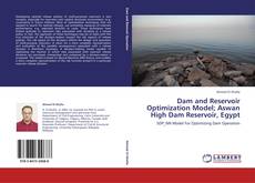 Dam and Reservoir Optimization Model; Aswan High Dam Reservoir, Egypt kitap kapağı