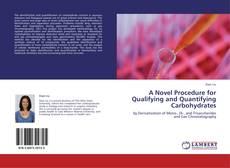 Обложка A Novel Procedure for Qualifying and Quantifying Carbohydrates