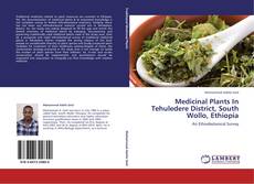 Portada del libro de Medicinal Plants In Tehuledere District, South Wollo, Ethiopia