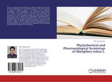 Buchcover von Phytochemical and Pharmacological Screenings of Mangifera indica L.