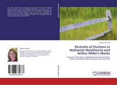Bookcover of Portraits of Puritans in Nathaniel Hawthorne and Arthur Miller's Works