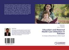 Education and Maternal Health Care Utilization in Pakistan kitap kapağı