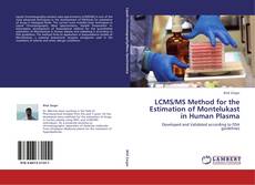 LCMS/MS Method for the Estimation of Montelukast in Human Plasma kitap kapağı