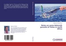 Copertina di Notes on some Helminth parasite of fishes in north Africa