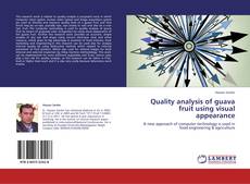 Quality analysis of guava fruit using visual appearance kitap kapağı