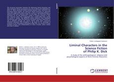 Liminal Characters in the Science Fiction of Philip K. Dick的封面