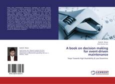 Couverture de A book on decision making for event-driven maintenance