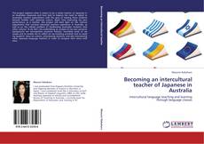 Copertina di Becoming an intercultural teacher of Japanese in Australia