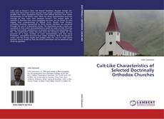 Buchcover von Cult-Like Characteristics of Selected Doctrinally Orthodox Churches