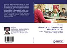 Capa do livro de Incidental Focus on Form in Talk Show Classes 