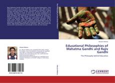 Educational Philosophies of Mahatma Gandhi and Rajiv Gandhi kitap kapağı